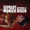 Sepalot - Sketsches#2 - Munich Disco