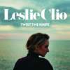 Leslie Clio - Twist the knife (Single, VÖ 26.07.2013)