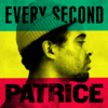 Patrice, Every Second (Single; VÖ 24.01.2014)