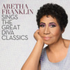 Aretha Franklin - Aretha Franklin sings the great diva classics (Album)