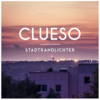 Clueso, Stadtrandlichter (Single; VÖ 05.12.2014)