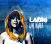 Ladi6 - Like Water Singlecover (VÖ 27.05.2011)