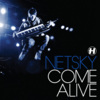 Netsky - come alive (Single)