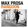 Max Prosa, Rangoon (Album, VÖ 19.04.2013)
