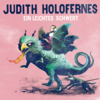 Judith Holofernes - Ein leichtes Schwert (Album, VÖ 07.02.2014)