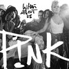 Pink - What About Us (Single, VÖ 11.08.2017)